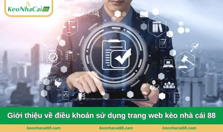 Giới thiệu về điều khoản sử dụng của trang web kèo nhà cái 88