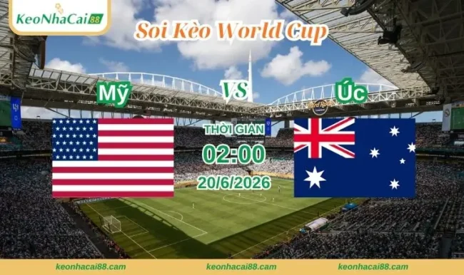 Soi kèo World Cup Mỹ vs Úc